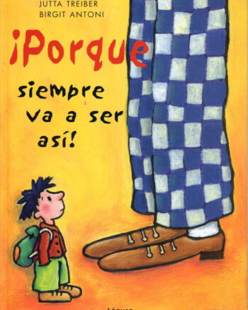 ¡Porque siempre va a ser así!