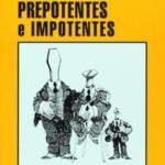 Potentes prepotentes e impotentes