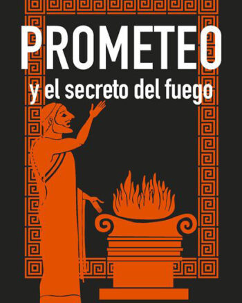 Prometeo y el Secreto del Fuego