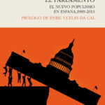 El pueblo contra el parlamento: El nuevo populismo en España, 1989-2013