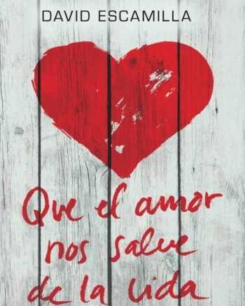Que el Amor nos Salve de la Vida