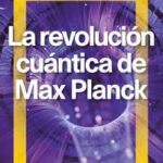 La revolución cuántica de Max Planck