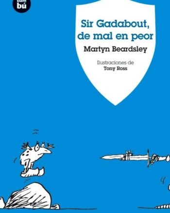Sir Gadabout: De Mal en Peor