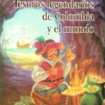 Tesoros legendarios de Colombia y el mundo