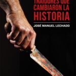 Traidores que cambiaron la Historia