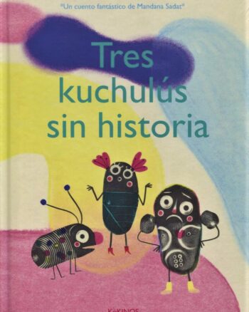 Tres kuchulús sin historia