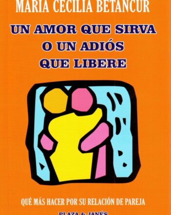 Un amor que sirva o un adiós que libere