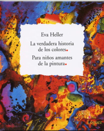 La verdadera historia de los colores para niños amantes de la pintura
