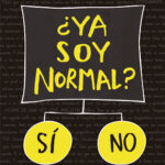 ¿Ya soy normal?