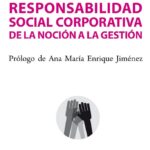 Responsabilidad social corporativa de la noción a la gestión.