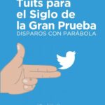 Tuits para el Siglo de la Gran Prueba. (Disparos con parábola)