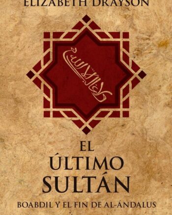 El Último Sultán Boabdil y el fin de Al-Ándaluz