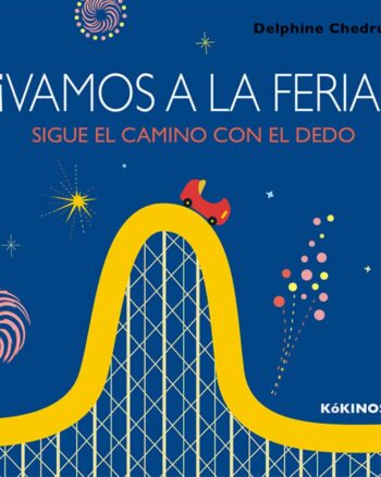 ¡Vamos a la feria!: Sigue el camino con el dedo