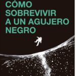 Cómo sobrevivir a un agujero negro