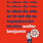 La obra de arte en la época de su reproductibilidad técnica