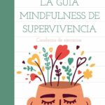 La guía mindfulness de supervivencia