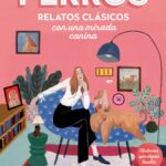 Perros: relatos clásicos con una mirada canina