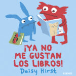 ¡Ya no me gustan los libros!