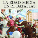 La edad media en 21 batallas