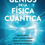 Genios de la física cuántica