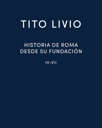 Historia de Roma desde su fundación IV-VII