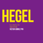 Hegel: lo real y lo racional