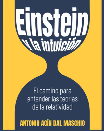 Einstein y la intuición, el camino para entender las teorías de la relatividad