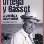 Ortega y Gasset: la aventura de la verdad