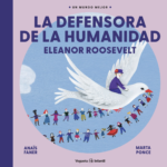 La defensora de la humanidad: Eleanor Roosevelt