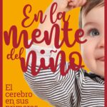 En la mente del niño: el cerebro en sus primeros años