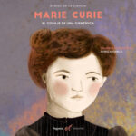 Marie Curie: El coraje de una científica