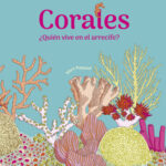 Corales. ¿Quién vive en el arrecife?