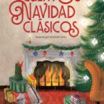 Cuentos de navidad clásicos (Clásico ilustrado)