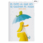 El pato al que no le gustaba el agua