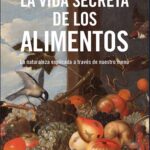 La vida secreta de los alimentos