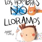 Los hombres lloramos