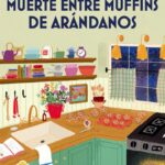 Muerte entre muffins entre arándanos (Cozy Mystery)