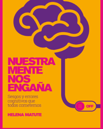 Nuestra mente nos engaña