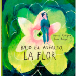 Bajo el asfalto, la flor