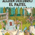 Alguien descubrió el pastel
